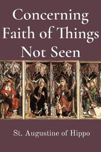 Cover image for Concerning Faith of Things Not Seen