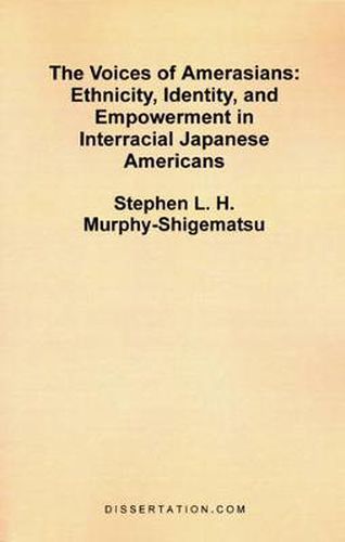 Cover image for The Voices of Amerasians: Ethnicity, Identity and Empowerment in Interracial Japanese Americans