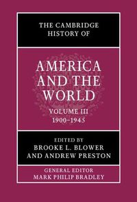 Cover image for The Cambridge History of America and the World: Volume 3, 1900-1945