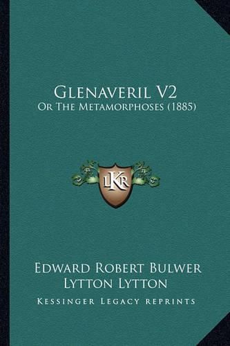 Cover image for Glenaveril V2: Or the Metamorphoses (1885)