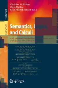 Cover image for Semantics, Logics, and Calculi: Essays Dedicated to Hanne Riis Nielson and Flemming Nielson on the Occasion of Their 60th Birthdays