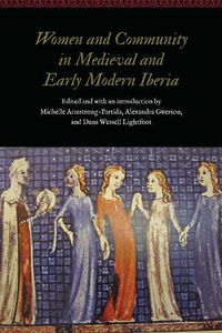 Cover image for Women and Community in Medieval and Early Modern Iberia