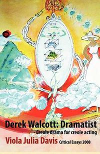 Cover image for Derek Walcott: Dramatist