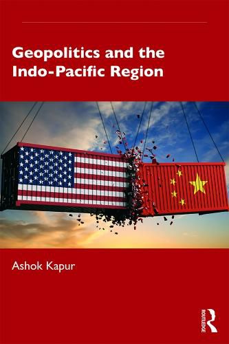 Cover image for Geopolitics and the Indo-Pacific Region