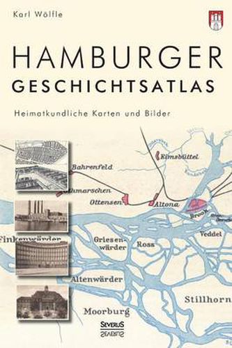 Cover image for Hamburger Geschichtsatlas: Heimatkundliche Karten und Bilder