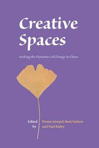 Cover image for Creative Spaces: Seeking the Dynamics of Change in China