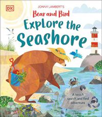 Cover image for Jonny Lambert's Bear and Bird Explore the Seashore