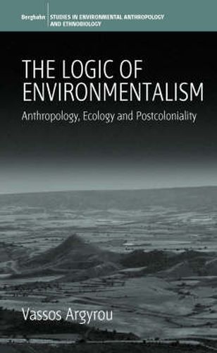 Cover image for The Logic of Environmentalism: Anthropology, Ecology and Postcoloniality