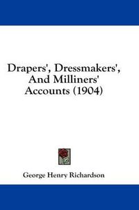 Cover image for Drapers', Dressmakers', and Milliners' Accounts (1904)