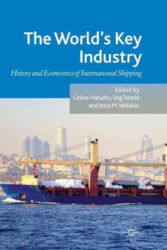 Cover image for The World's Key Industry: History and Economics of International Shipping