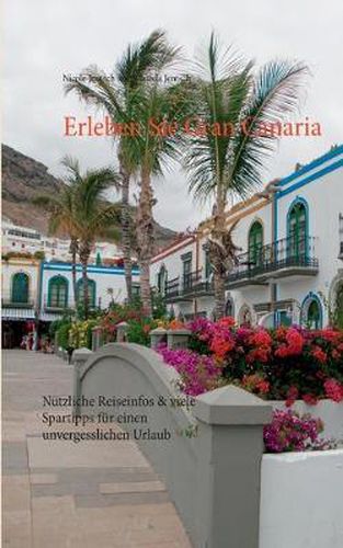 Cover image for Erleben Sie Gran Canaria: Nutzliche Reiseinfos & viele Spartipps fur einen unvergesslichen Urlaub