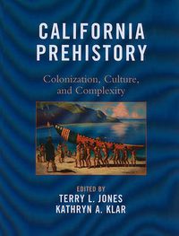 Cover image for California Prehistory: Colonization, Culture, and Complexity