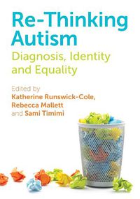 Cover image for Re-Thinking Autism: Diagnosis, Identity and Equality