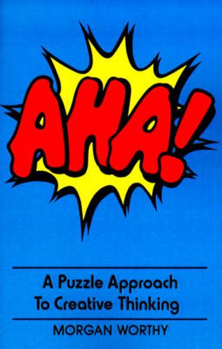 Aha!: A Puzzle Approach to Creative Thinking