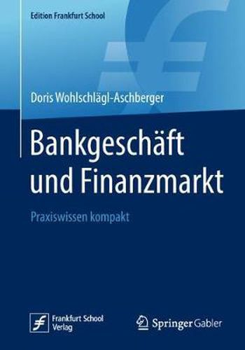 Cover image for Bankgeschaft Und Finanzmarkt: Praxiswissen Kompakt