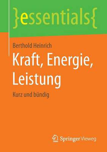 Cover image for Kraft, Energie, Leistung: Kurz und bundig