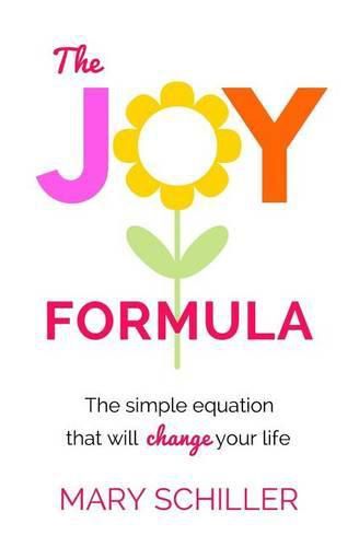 The Joy Formula: The Simple Equation That Will Change Your Life