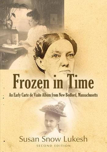 Cover image for Frozen in Time: An Early Carte de Visite Album from New Bedford, Massachusetts