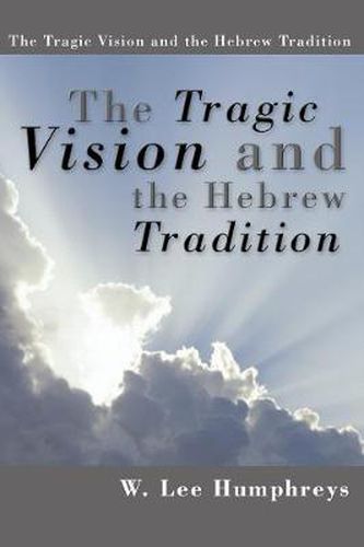 Cover image for The Tragic Vision and the Hebrew Tradition