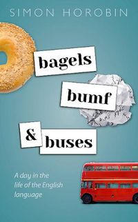 Cover image for Bagels, Bumf, and Buses: A Day in the Life of the English Language