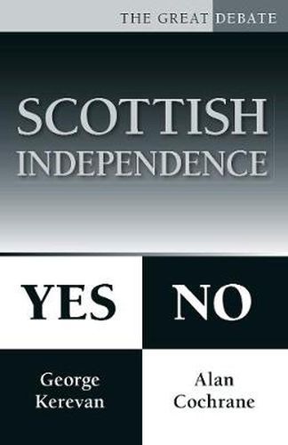 Cover image for Scottish Independence: Yes or No: The Great Debate