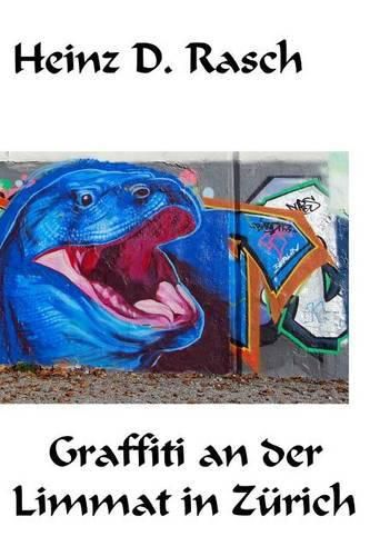 Cover image for Graffiti an Der Limmat in Zuerich