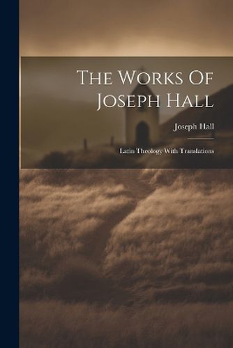 The Works Of Joseph Hall