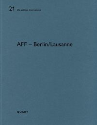 Cover image for AFF - Berlin/Lausanne: De aedibus international 21