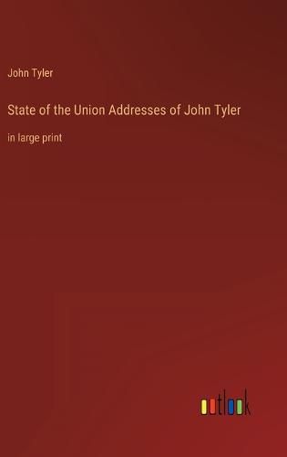 State of the Union Addresses of John Tyler