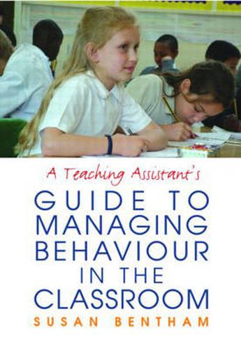 Cover image for A Teaching Assistant's Guide to Managing Behaviour in the Classroom