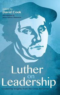 Cover image for Luther on Leadership: Leadership Insights from the Great Reformer