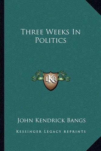 Cover image for Three Weeks in Politics