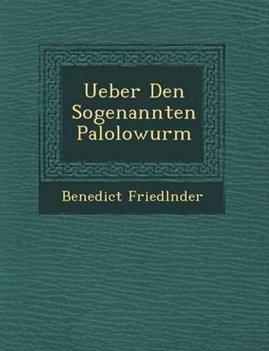 Cover image for Ueber Den Sogenannten Palolowurm