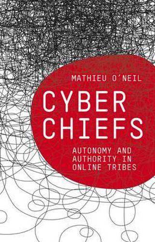 Cover image for Cyberchiefs: Autonomy and Authority in Online Tribes