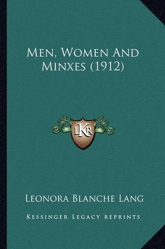 Cover image for Men, Women and Minxes (1912) Men, Women and Minxes (1912)