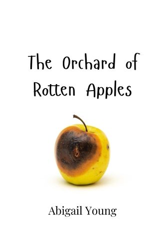 Cover image for The Orchard of Rotten Apples