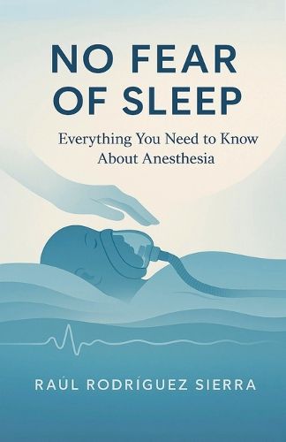Cover image for NO FEAR OF SLEEP/Everything you need to know about anesthesia