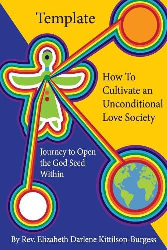 Cover image for Template How to Cultivate an Unconditional Love Society: Journey to Open the God Seed Within