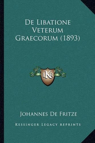 Cover image for de Libatione Veterum Graecorum (1893)