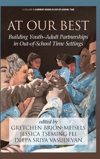 Cover image for At Our Best: Building Youth-Adult Partnerships in Out-of-School Time Settings