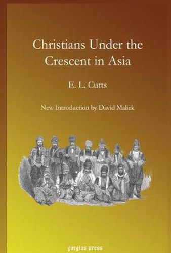 Christians Under the Crescent in Asia: New Introduction by David Malick