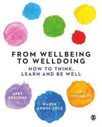 Cover image for From Wellbeing to Well-doing: How to Think, Learn and Be Well
