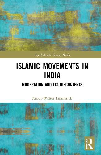 Cover image for Islamic Movements in India: Moderation and its Discontents