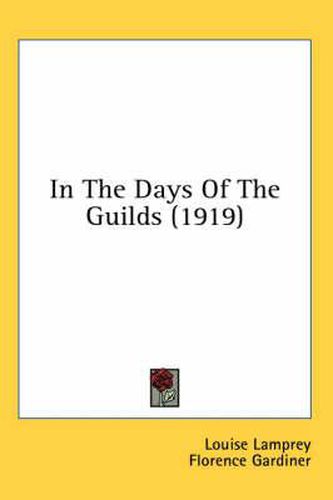 Cover image for In the Days of the Guilds (1919)