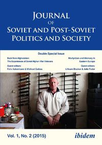 Cover image for Journal of Soviet and Post-Soviet Politics and S - Double Special Issue: Back from Afghanistan: The Experiences of Soviet Afghan War Veterans, Vol. 1,