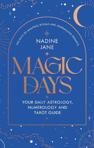 Cover image for Magic Days: Your Daily Astrology, Numerology and Tarot Guide