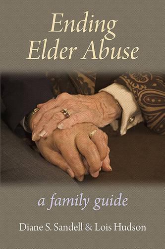 Cover image for Ending Elder Abuse: A Family Guide