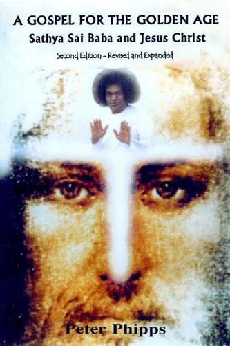 Cover image for A Gospel for the Golden Age: Sathya Sai Baba and Jesus Christ