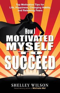 Cover image for How I Motivated Myself to Succeed