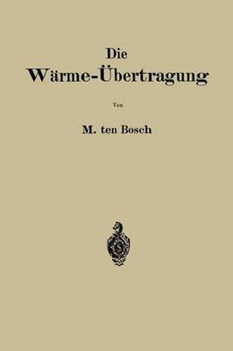 Cover image for Die Warme-UEbertragung: Auf Grund Der Neuesten Versuche Fur Den Praktischen Gebrauch Zusammengestellt